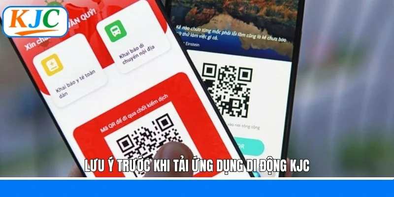 Lưu ý trước khi tải ứng dụng di động KJC