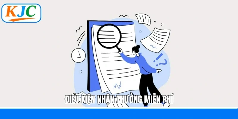 Điều kiện nhận thưởng miễn phí