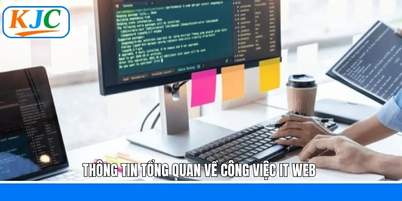 Thông tin tổng quan về công việc IT Web 